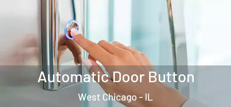  Automatic Door Button West Chicago - IL