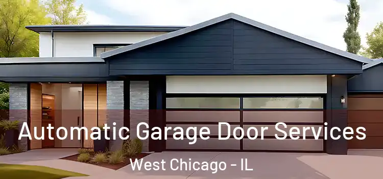  Automatic Garage Door Services West Chicago - IL