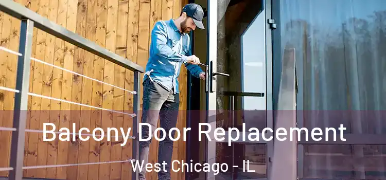  Balcony Door Replacement West Chicago - IL
