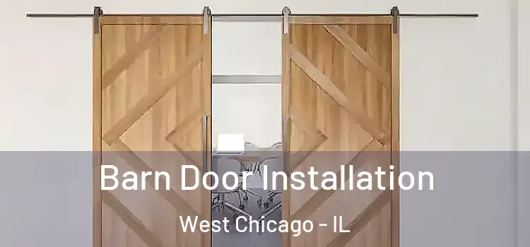 Barn Door Installation West Chicago - IL