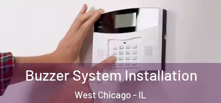  Buzzer System Installation West Chicago - IL