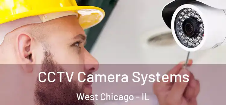 CCTV Camera Systems West Chicago - IL