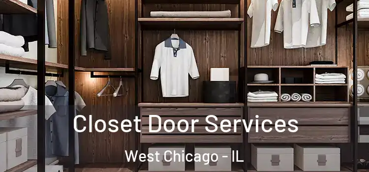  Closet Door Services West Chicago - IL