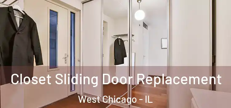  Closet Sliding Door Replacement West Chicago - IL