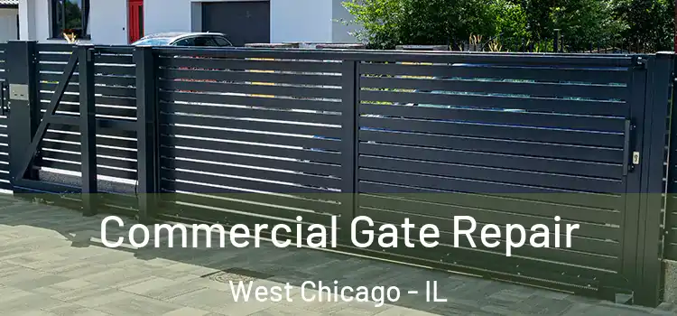  Commercial Gate Repair West Chicago - IL