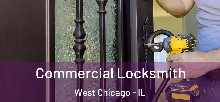  Commercial Locksmith West Chicago - IL