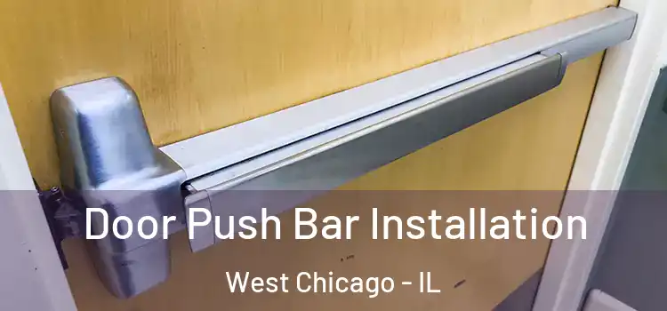 Door Push Bar Installation West Chicago - IL