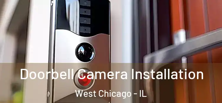  Doorbell Camera Installation West Chicago - IL
