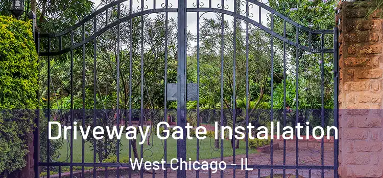  Driveway Gate Installation West Chicago - IL