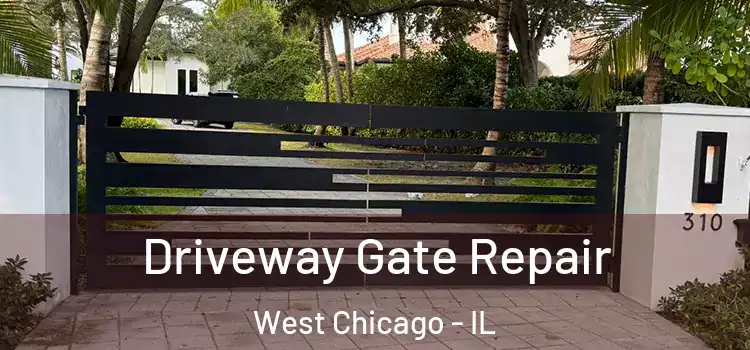  Driveway Gate Repair West Chicago - IL