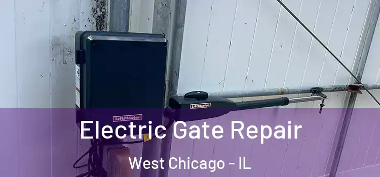  Electric Gate Repair West Chicago - IL