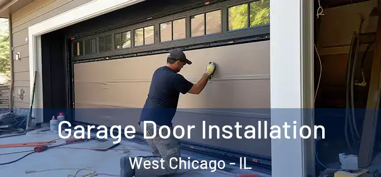  Garage Door Installation West Chicago - IL
