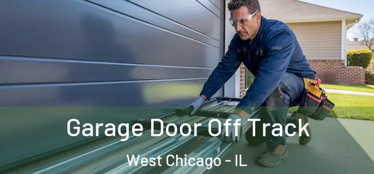  Garage Door Off Track West Chicago - IL