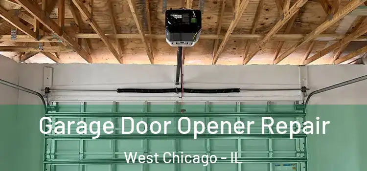  Garage Door Opener Repair West Chicago - IL