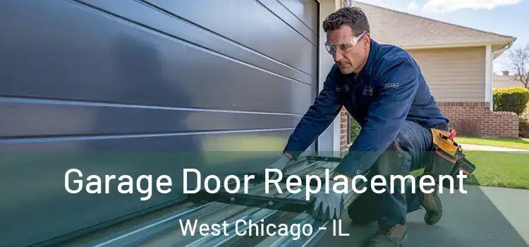 Garage Door Replacement West Chicago - IL