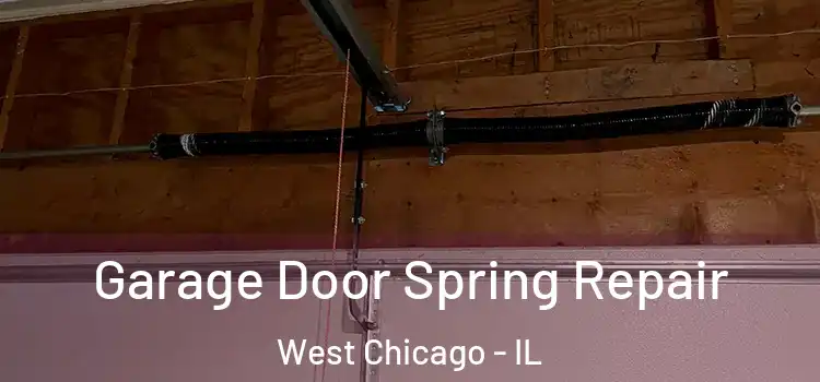  Garage Door Spring Repair West Chicago - IL