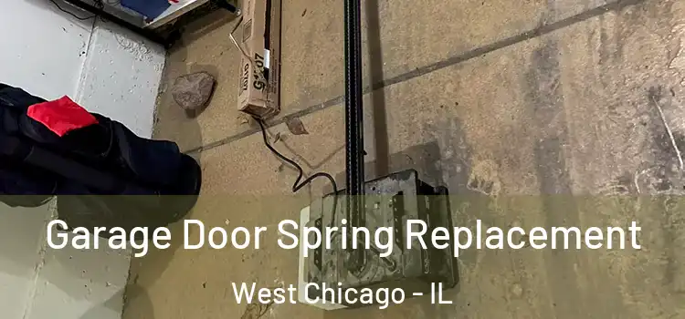  Garage Door Spring Replacement West Chicago - IL