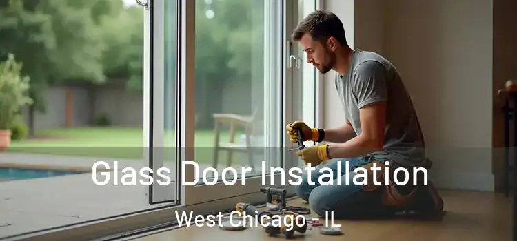  Glass Door Installation West Chicago - IL