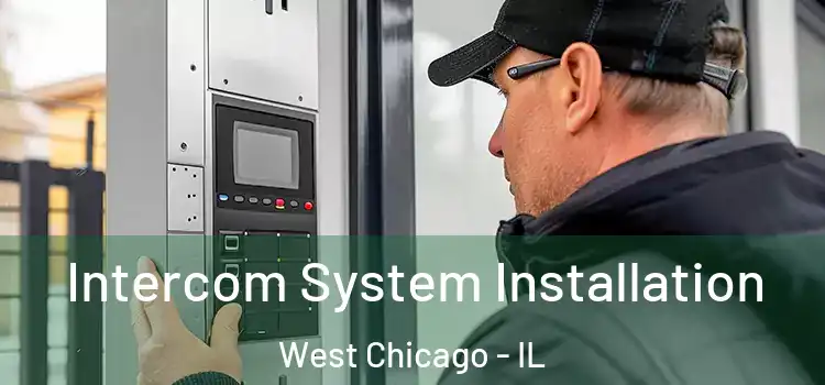  Intercom System Installation West Chicago - IL