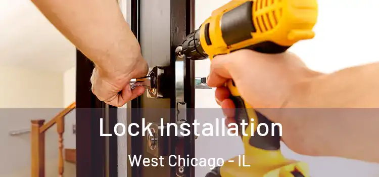  Lock Installation West Chicago - IL