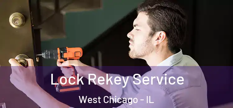  Lock Rekey Service West Chicago - IL