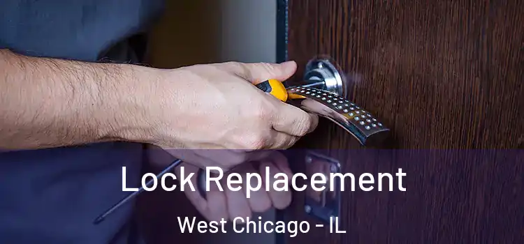  Lock Replacement West Chicago - IL