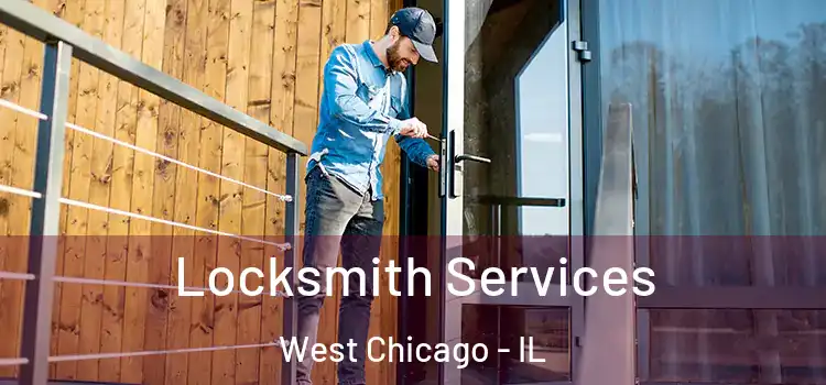  Locksmith Services West Chicago - IL