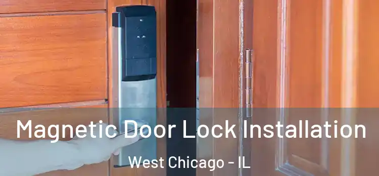  Magnetic Door Lock Installation West Chicago - IL