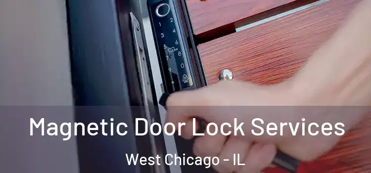  Magnetic Door Lock Services West Chicago - IL