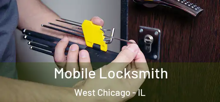  Mobile Locksmith West Chicago - IL