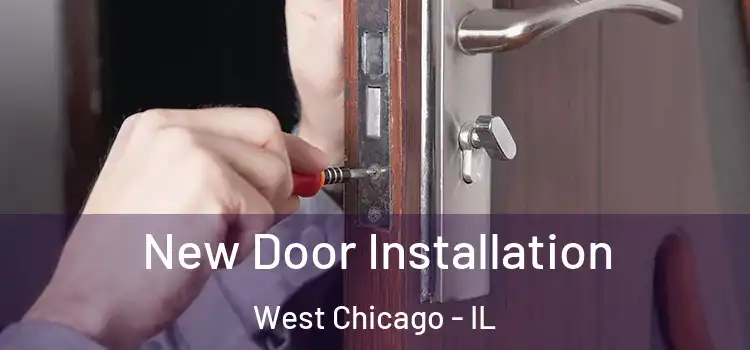  New Door Installation West Chicago - IL