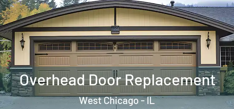  Overhead Door Replacement West Chicago - IL