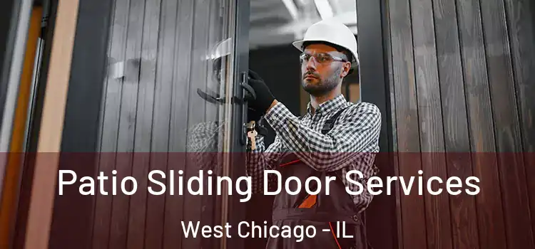  Patio Sliding Door Services West Chicago - IL