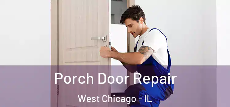  Porch Door Repair West Chicago - IL