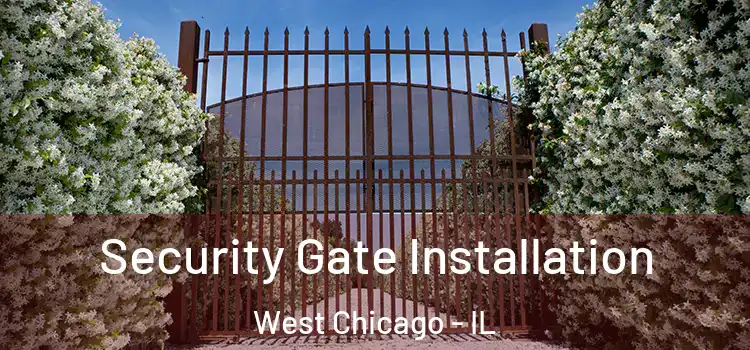  Security Gate Installation West Chicago - IL