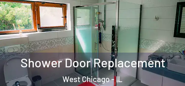 Shower Door Replacement West Chicago - IL