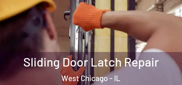 Sliding Door Latch Repair West Chicago - IL