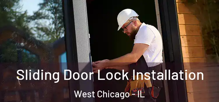  Sliding Door Lock Installation West Chicago - IL