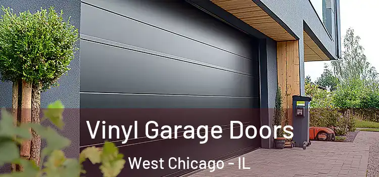  Vinyl Garage Doors West Chicago - IL
